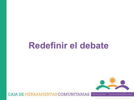Copyright © 2014 by The University of Kansas Redefinir el debate.