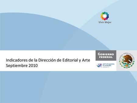 Indicadores de la Dirección de Editorial y Arte Septiembre 2010.