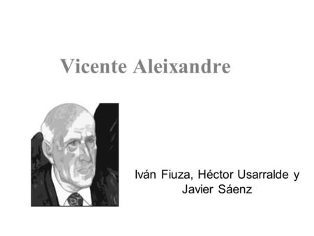Iván Fiuza, Héctor Usarralde y Javier Sáenz