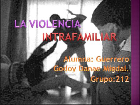 Alumna: Guerrero Godoy Danae Migdal. Grupo:212