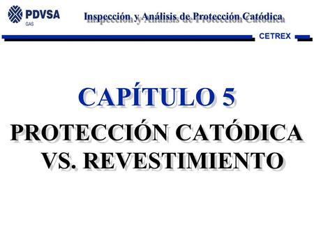 PROTECCIÓN CATÓDICA VS. REVESTIMIENTO