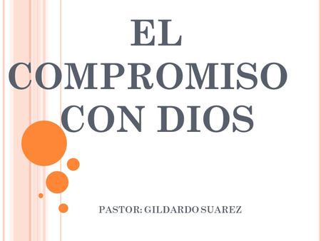 EL COMPROMISO CON DIOS PASTOR: GILDARDO SUAREZ