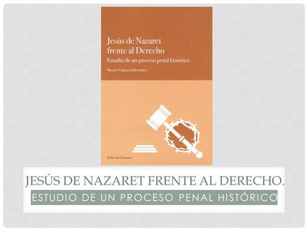 Jesús de Nazaret frente al Derecho.