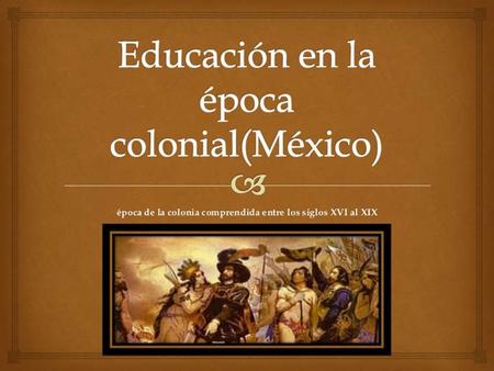 SISTEMA LANCASTERIANO En 22 de febrero de 1822 se fundó una asociación con el fin de promover la educación primaria entre las.