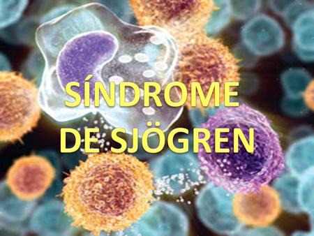 SÍNDROME DE SJÖGREN.