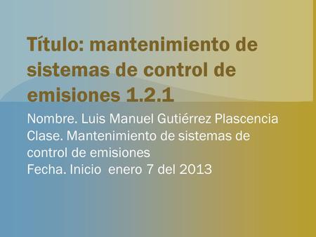 Título: mantenimiento de sistemas de control de emisiones 1.2.1