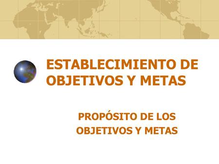 ESTABLECIMIENTO DE OBJETIVOS Y METAS