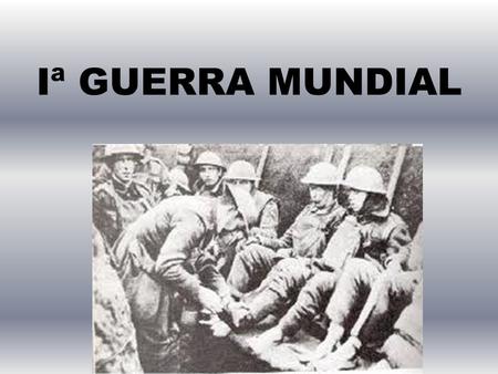 Iª GUERRA MUNDIAL.