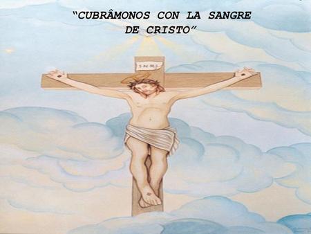 “CUBRÂMONOS CON LA SANGRE