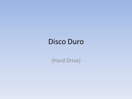 Disco Duro (Hard Drive).