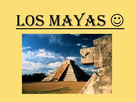 LOS MAYAS .