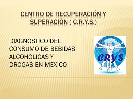 Centro de Recuperación y Superación ( C.R.Y.S.)