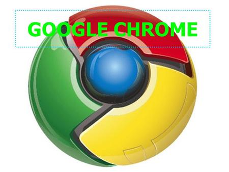 GOOGLE CHROME. SISTEMAS OPERATIVOS EN LOS QUE SE DA : Se puede obtener para android v4.0 o mas reciente. Se puede obtener para Microsoft Windows Se puede.