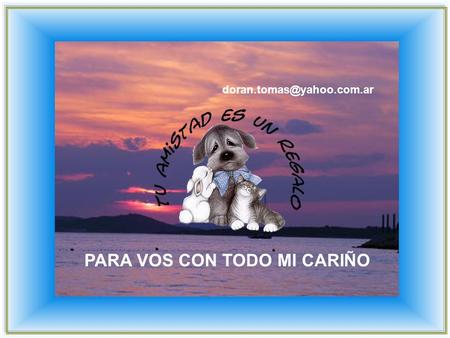 PARA VOS CON TODO MI CARIÑO