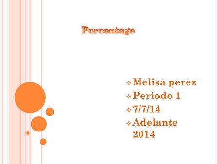  Melisa perez  Periodo 1  7/7/14  Adelante 2014.