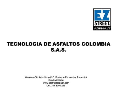 TECNOLOGIA DE ASFALTOS COLOMBIA S.A.S.