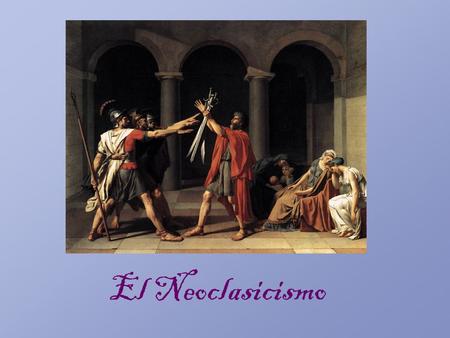 El Neoclasicismo.