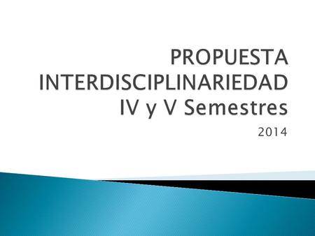 2014. INSTITUCION EDUCATIVA NORMAL SUPERIOR DE SINCELEJO PROGRAMA DE FORMACION COMPLEMENTARIA PROPUESTA DE INTERDISCIPLINARIEDAD IV – V SEMESTRES Macro.