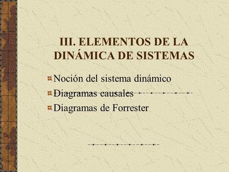 III. ELEMENTOS DE LA DINÁMICA DE SISTEMAS