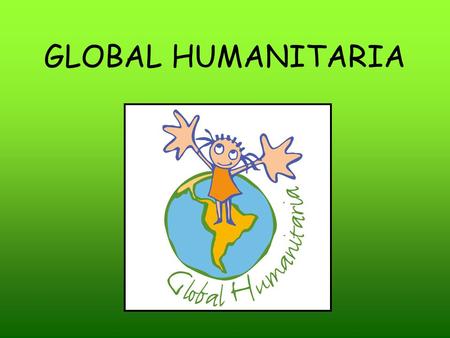 GLOBAL HUMANITARIA.