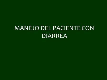 MANEJO DEL PACIENTE CON DIARREA