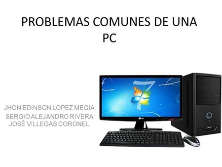 PROBLEMAS COMUNES DE UNA PC