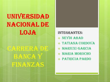 UNIVERSIDAD NACIONAL DE LOJA CARRERA DE BANCA Y FINANZAS