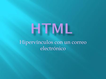Hipervínculos con un correo electrónico.  Todos utilizamos el correo electrónico para comunicarnos, bueno pues aquí les traigo unos códigos para que.