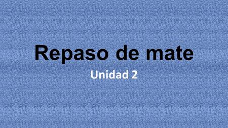 Repaso de mate Unidad 2. Copyright © 2010 Kelly Mott 12.