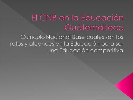 En todo este proceso de la Educación guatemalteca se ha beneficiado en unos aspectos de los curso que se implemento para mejorar el nivel de enseñanza.