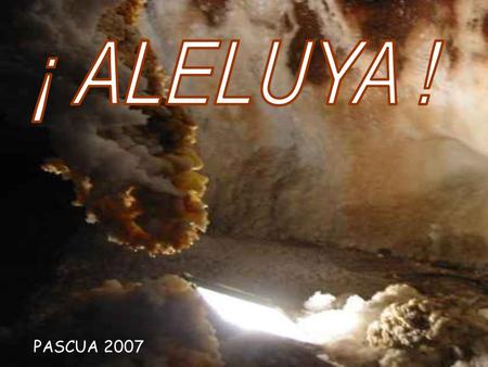PASCUA 2007. ¡Oh Dios! Tu espíritu, en los orígenes del mundo, se cernía sobre las aguas, para que ya desde entonces concibieran el poder de santificar.
