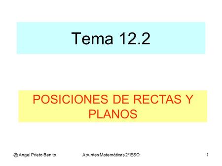 Tema 12.2 POSICIONES DE RECTAS Y Angel Prieto Benito