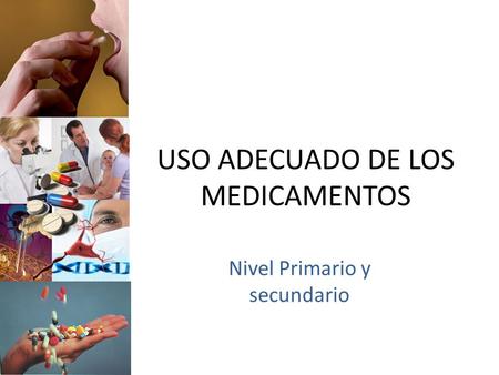 USO ADECUADO DE LOS MEDICAMENTOS
