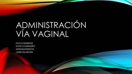Administración vía vaginal