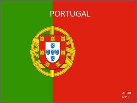 PORTUGAL AITOR Nº19. Portugal, oficialmente la República Portuguesa con capital en Lisboa, está situado en el suroeste de Europa (en la Península Ibérica)
