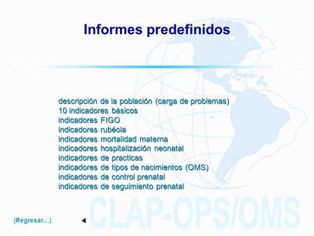 Informes predefinidos descripción de la población (carga de problemas) 10 indicadores básicos indicadores FIGO indicadores rubéola indicadores mortalidad.