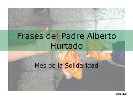 Frases del Padre Alberto Hurtado