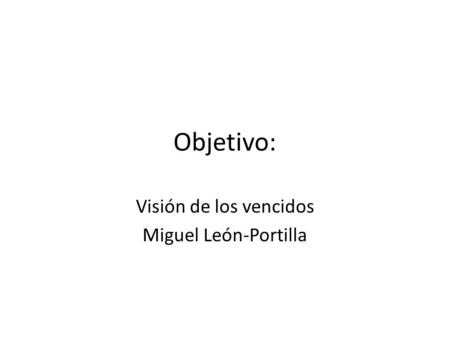 Visión de los vencidos Miguel León-Portilla