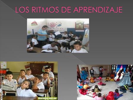 L os ritmos de aprendizaje tienen especial vinculación con los siguientes factores: edad del individuo, madurez psicológica, condición neurológica,