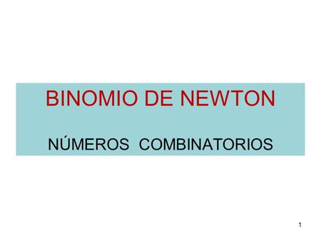 BINOMIO DE NEWTON NÚMEROS COMBINATORIOS