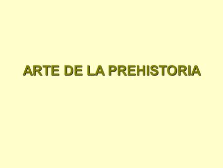 ARTE DE LA PREHISTORIA.