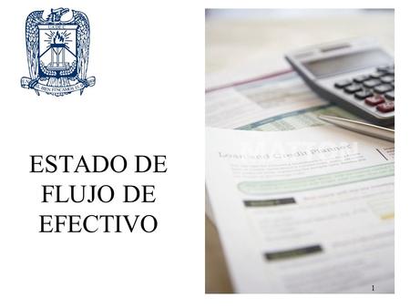 1 ESTADO DE FLUJO DE EFECTIVO. 2 OBJETIVO Proporcionar información relevante y condensada relativa a un periodo determinado, para que los usuarios de.