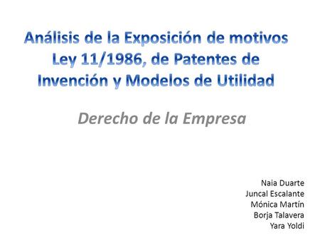 Derecho de la Empresa Naia Duarte Juncal Escalante Mónica Martín Borja Talavera Yara Yoldi.