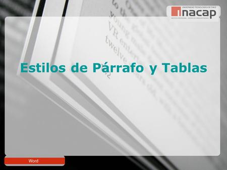 Estilos de Párrafo y Tablas. Temas a tratar: Usar textos y plantillas. Crear tablas. Modificar celdas de las tablas. Objetivos de la clase: Reconocer.