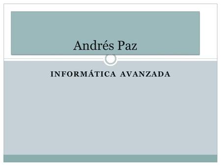 INFORMÁTICA AVANZADA Andrés Paz. Grafico Villamil Playas General Villamil o más conocido como Playas, es un cantón de la provincia del Guayas. Ubicado.