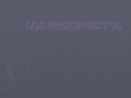 LOS PRESUPUESTOS.