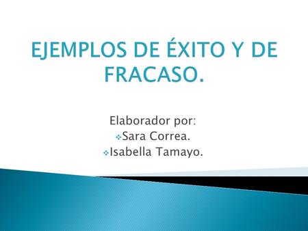 Elaborador por:  Sara Correa.  Isabella Tamayo..