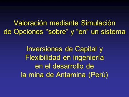 Richard de Neufville © Michael Benouaich Slide 1 of 16 Massachusetts Institute of Technology Engineering System Analysis for Design Valoración mediante.