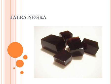 JALEA NEGRA.