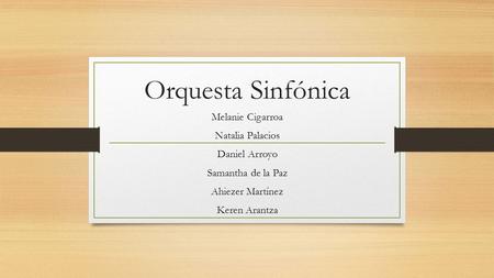 Orquesta Sinfónica Melanie Cigarroa Natalia Palacios Daniel Arroyo